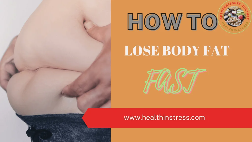 HOW TO LOSE BODY FAT FAST