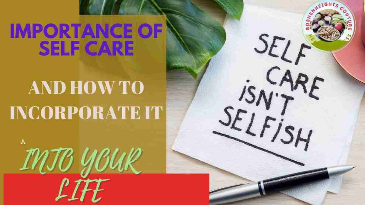 Read more about the article The Importance Of Self Care And How To Incorporate It Into Your Life