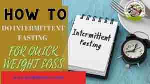 Read more about the article HOW TO DO INTERMITTENT FASTING  FOR QUICK WEIGHT LOSS
