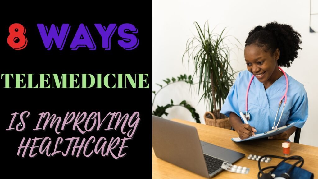 8 WAYS TELEMEDICINE IS IMPROVING HEALTHCARE
