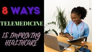 Read more about the article 8 amazing ways Telemedicine is improving patient healthcare