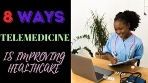 Read more about the article 8 amazing ways Telemedicine is improving patient healthcare