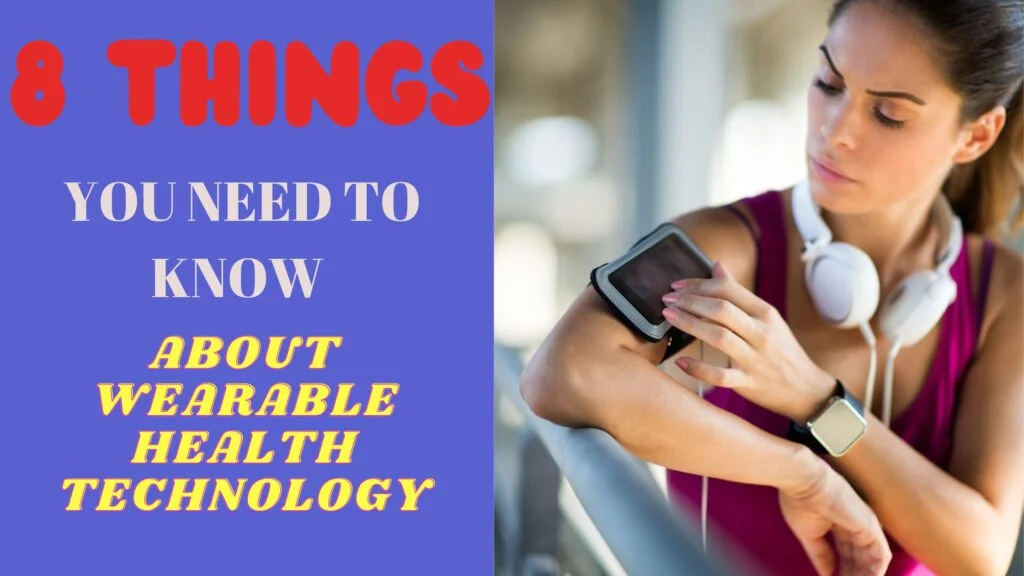 8 things you need to know about wearable health technology