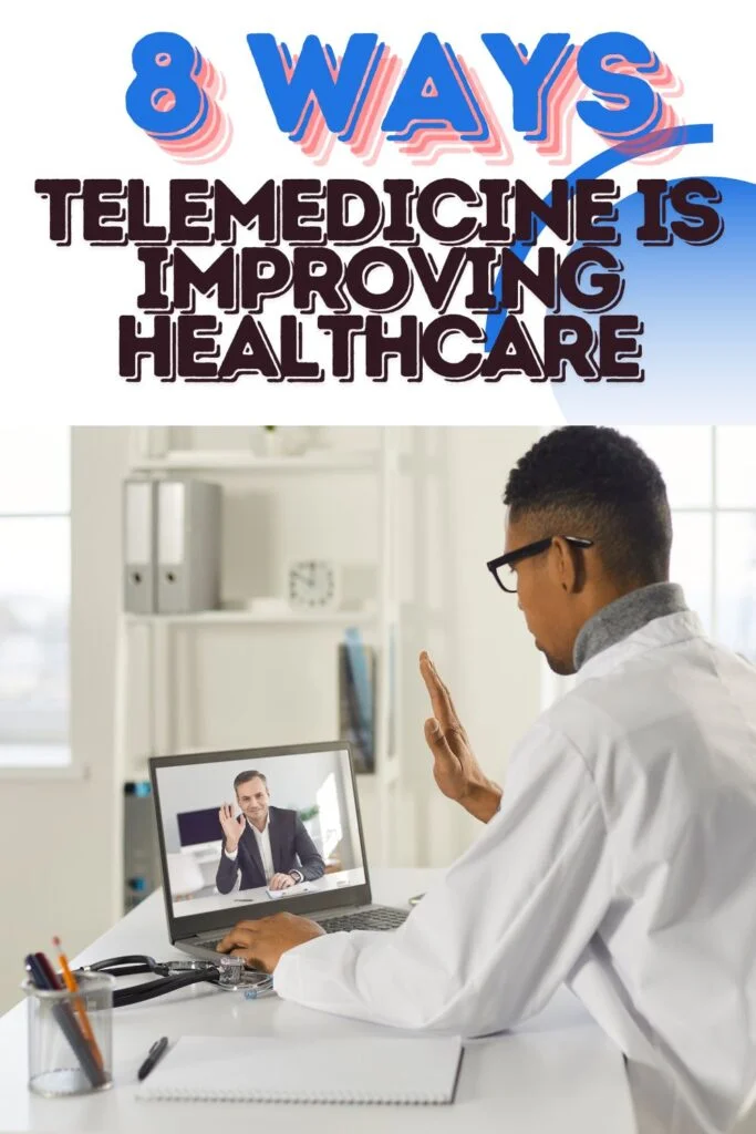 8 ways telemedicine is improving health care