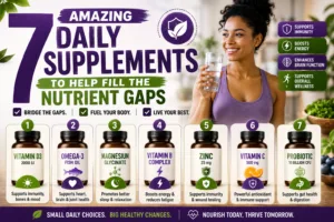 7 amazing daily supplements to fill nutrient gab